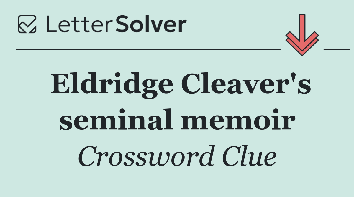 Eldridge Cleaver's seminal memoir