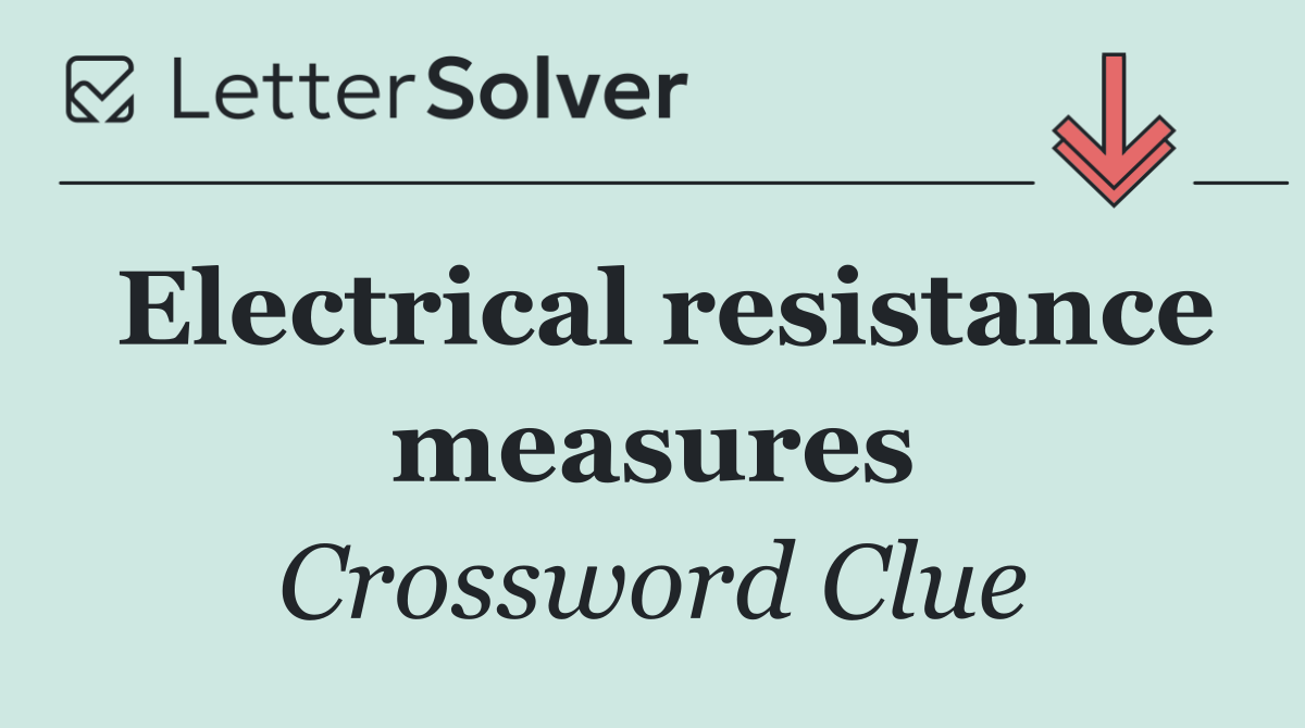 Electrical resistance measures