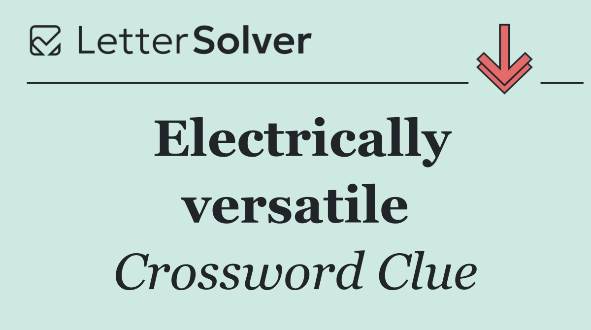 Electrically versatile