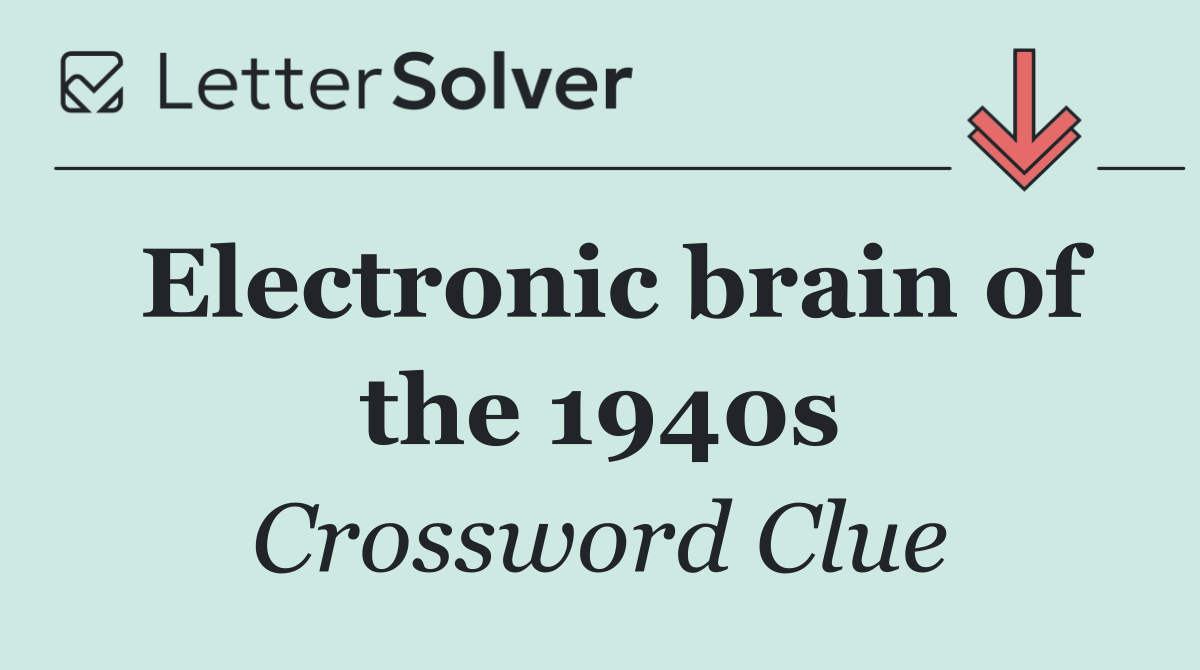 Electronic brain of the 1940s