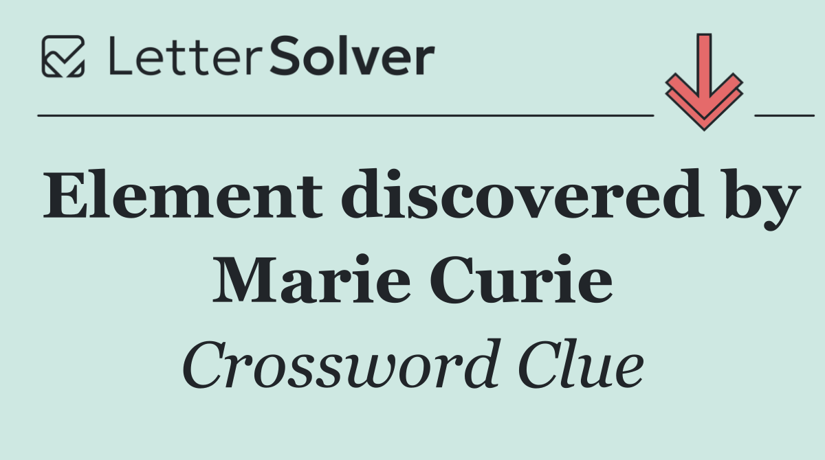 Element discovered by Marie Curie