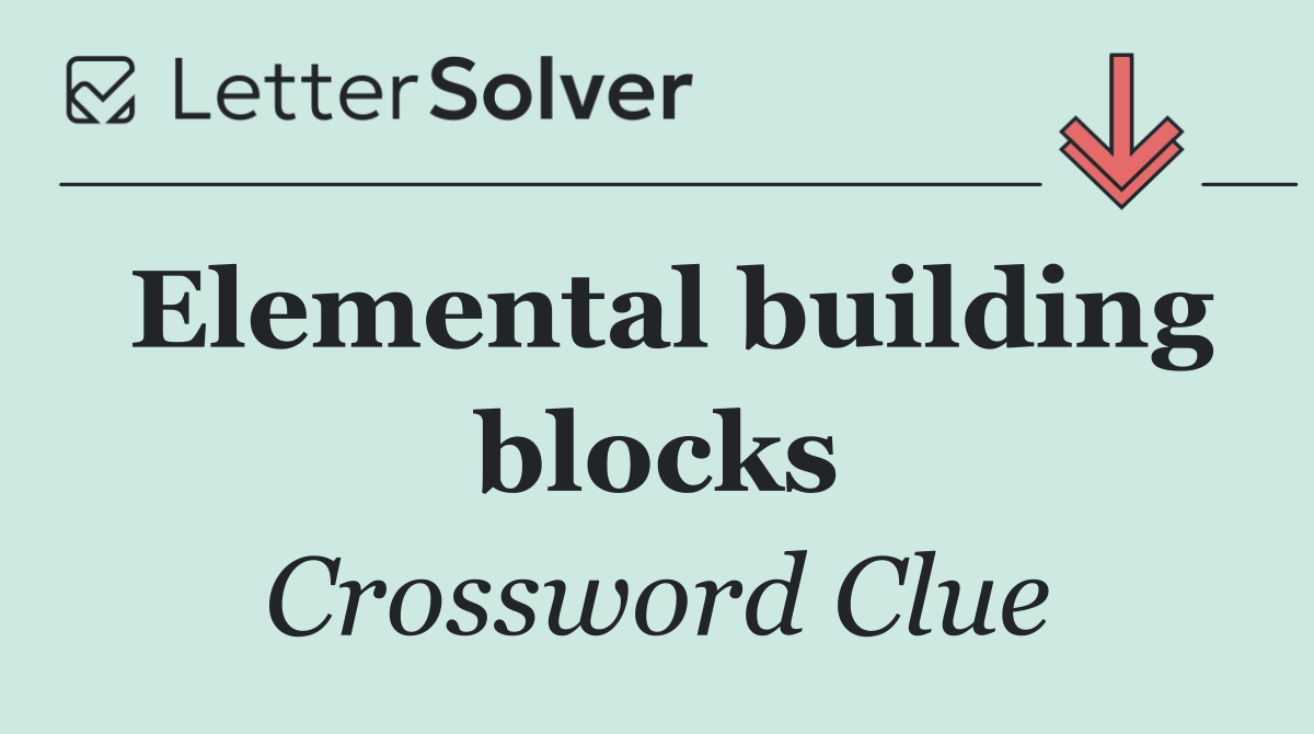 Elemental building blocks