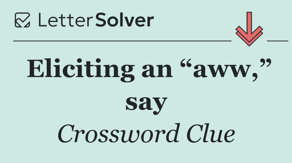 Eliciting an “aww,” say