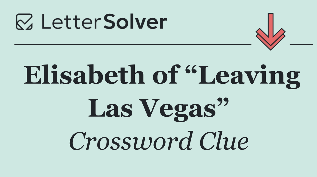 Elisabeth of “Leaving Las Vegas”