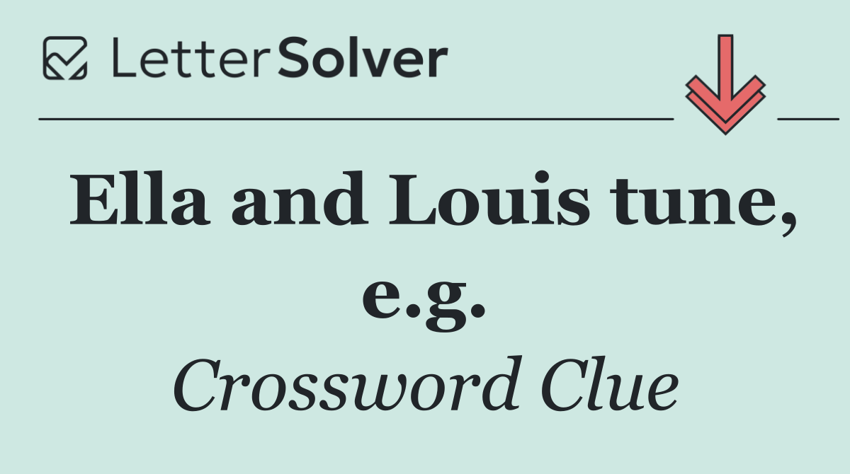 Ella and Louis tune, e.g.