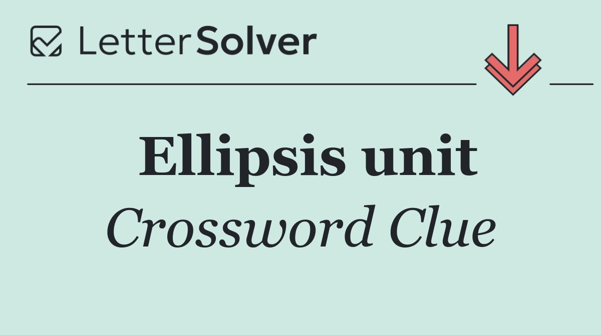Ellipsis unit