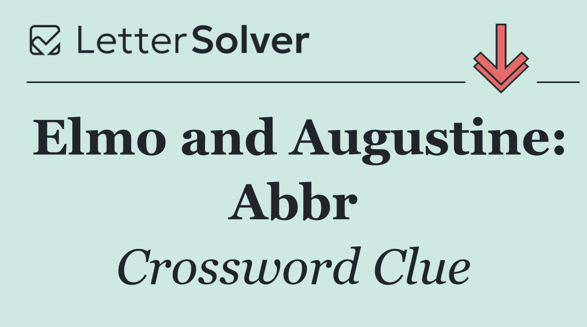 Elmo and Augustine: Abbr