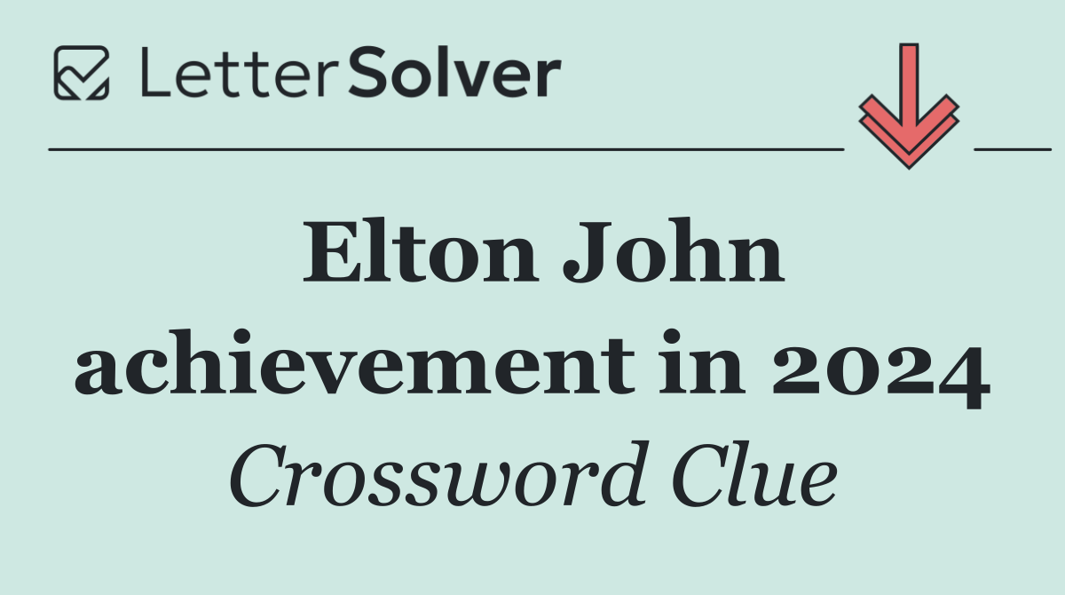 Elton John achievement in 2024