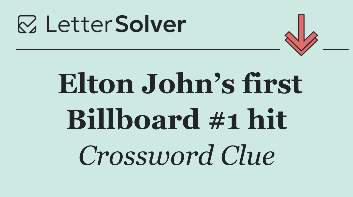 Elton John’s first Billboard #1 hit