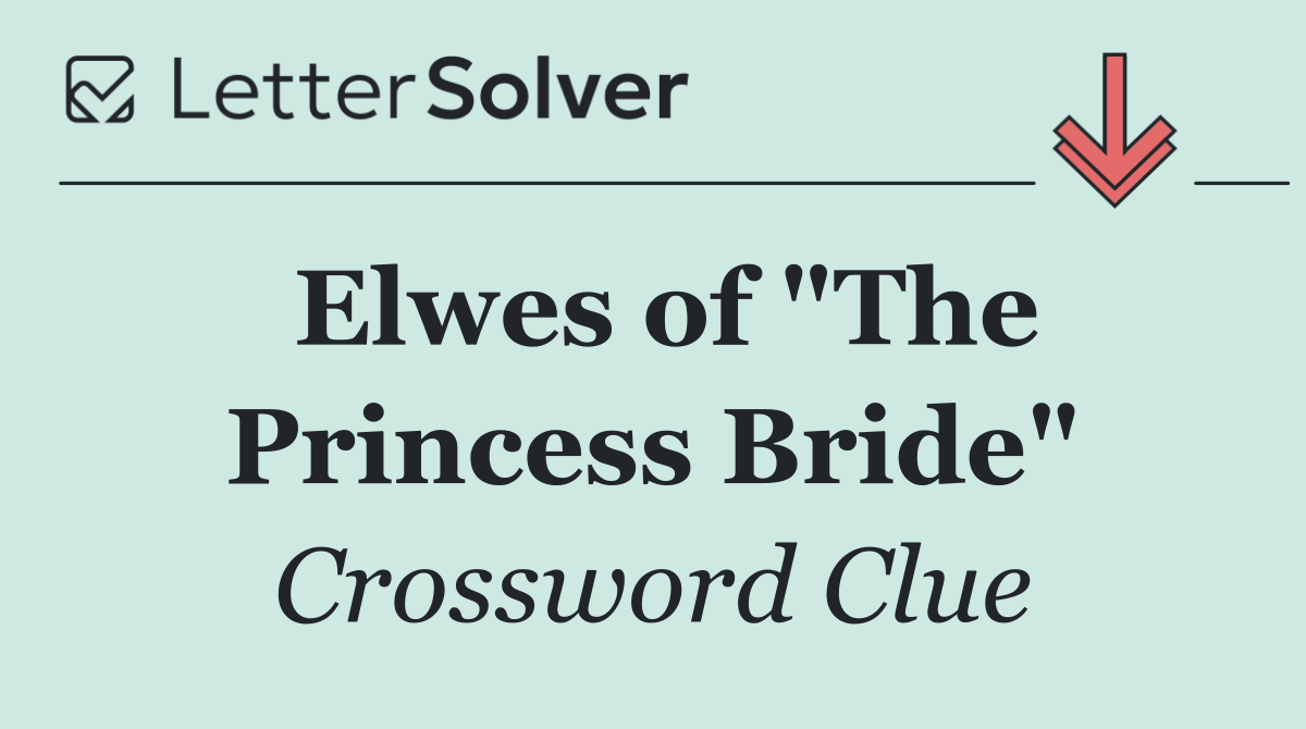 Elwes of "The Princess Bride"