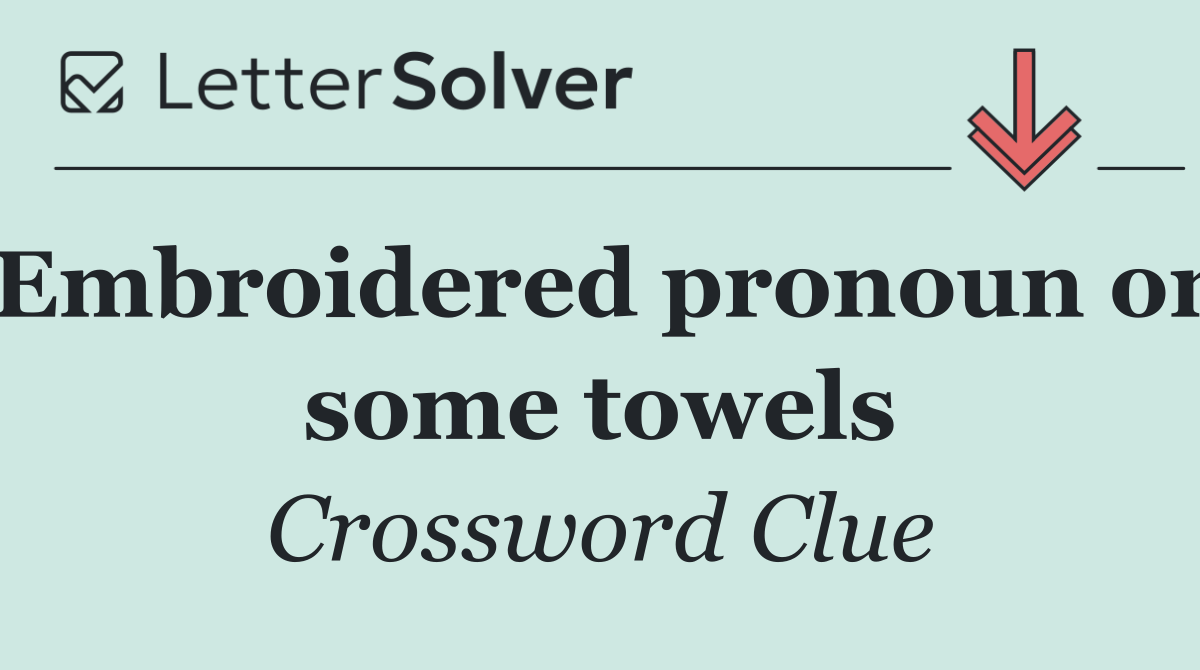 Embroidered pronoun on some towels