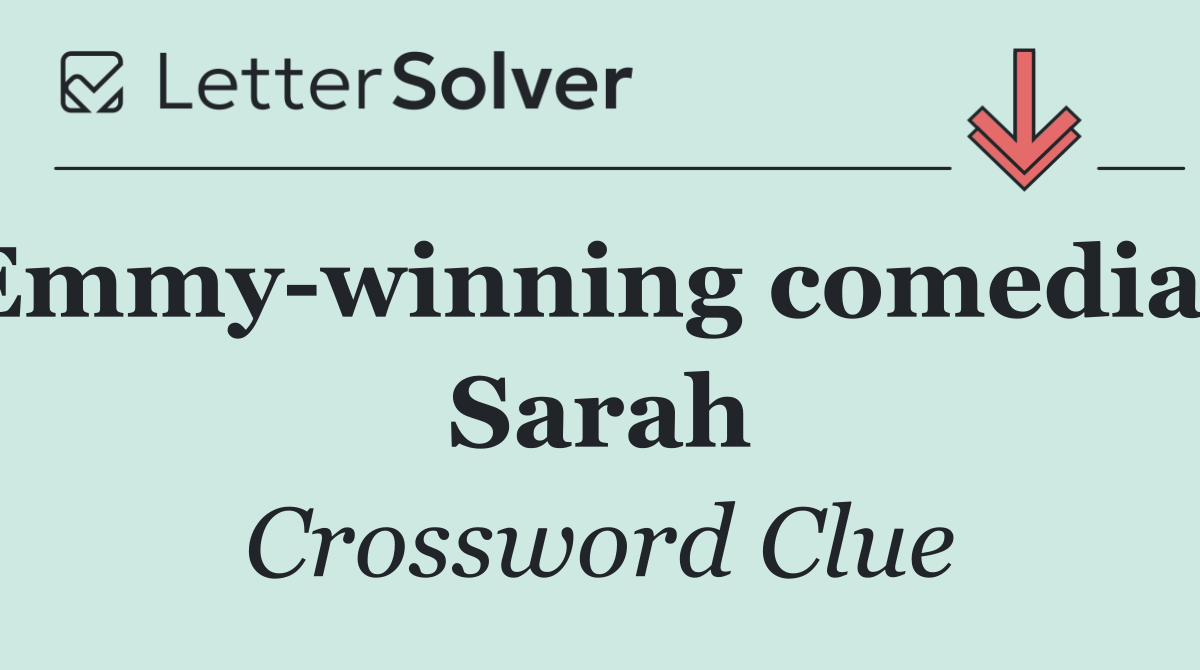 Emmy winning comedian Sarah