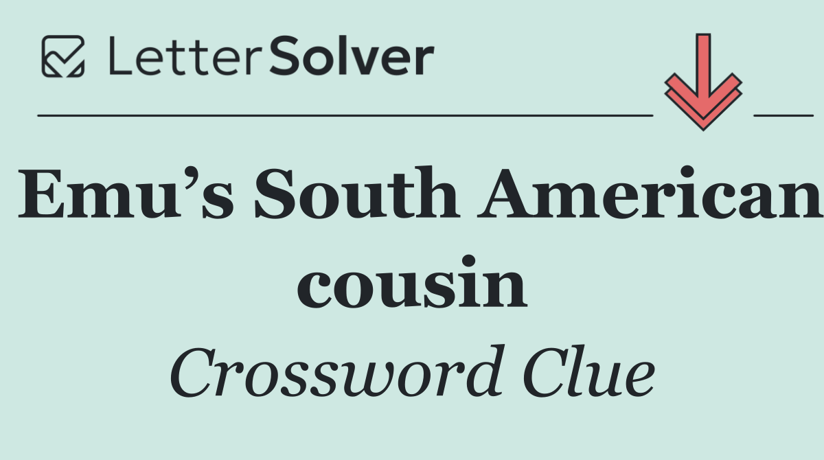 Emu’s South American cousin