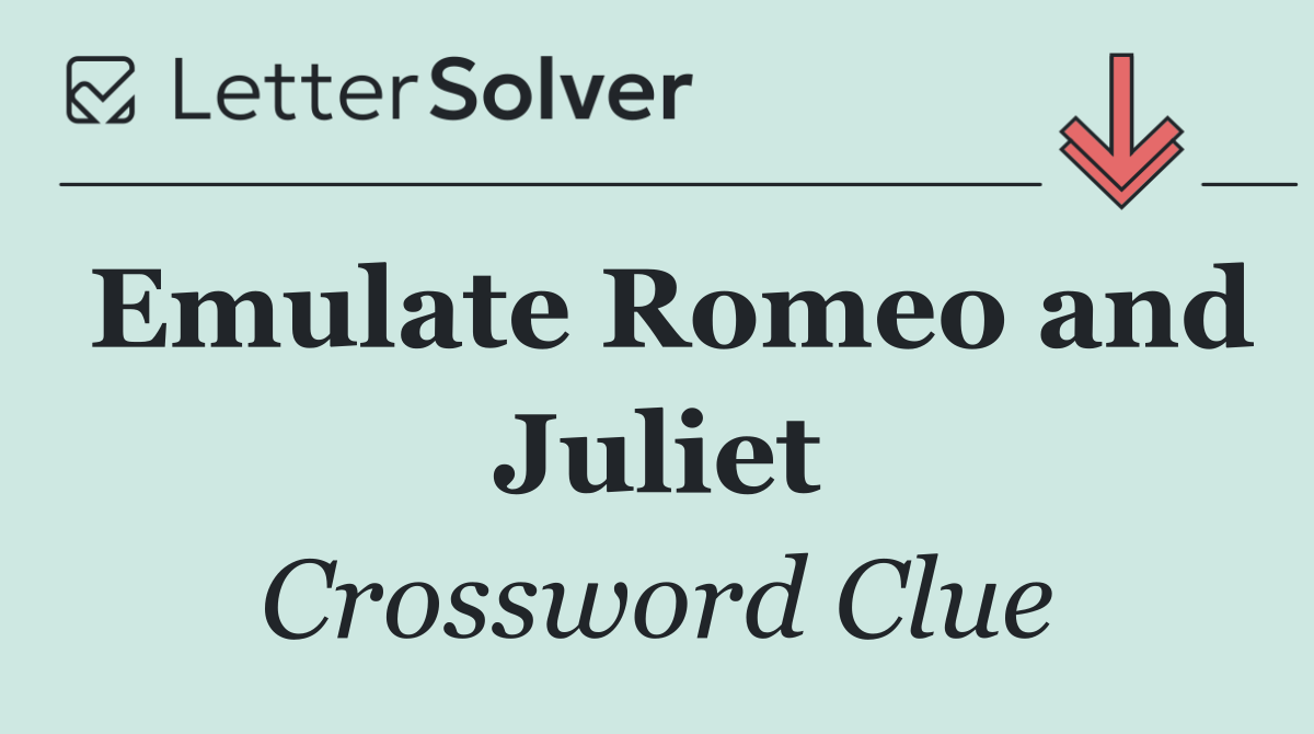 Emulate Romeo and Juliet