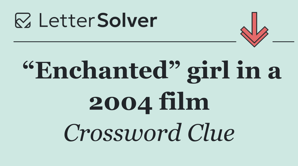 “Enchanted” girl in a 2004 film