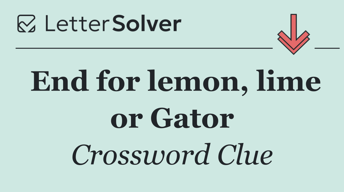 End for lemon, lime or Gator