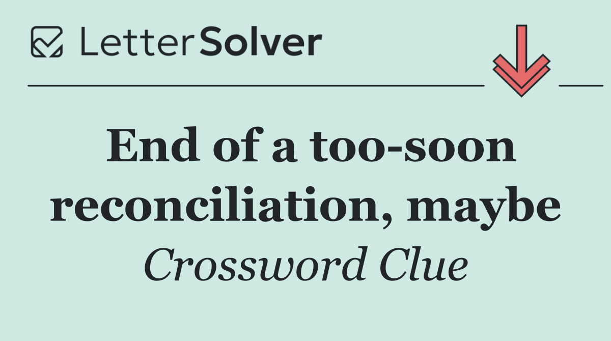 End of a too soon reconciliation, maybe