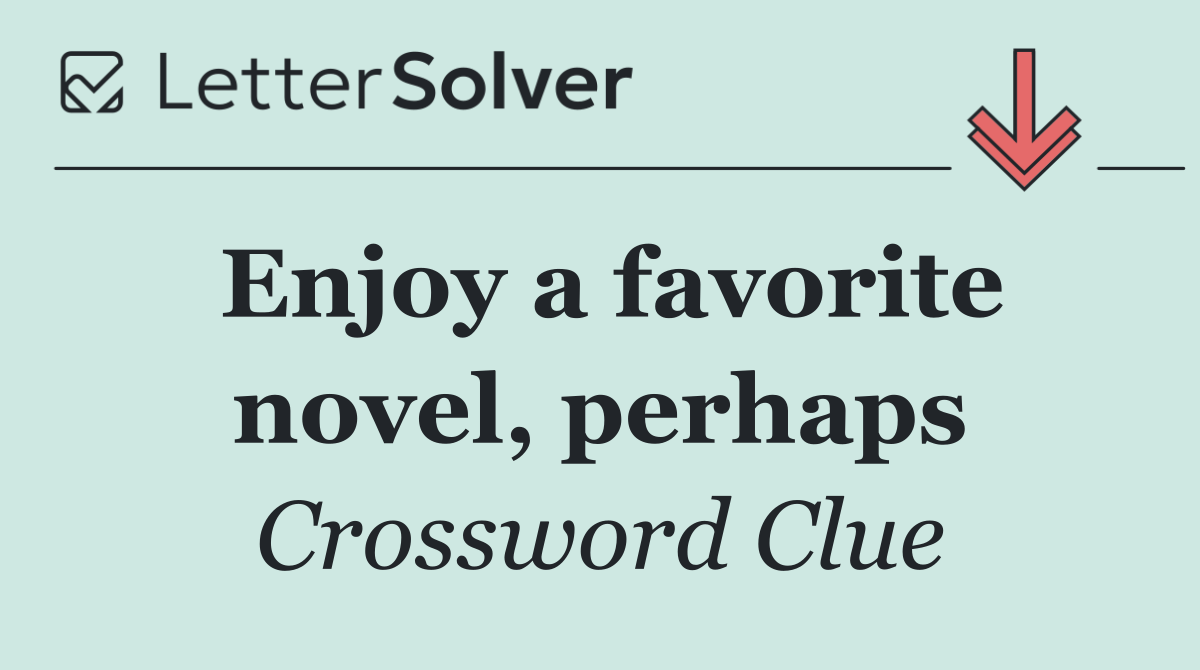 Enjoy a favorite novel, perhaps
