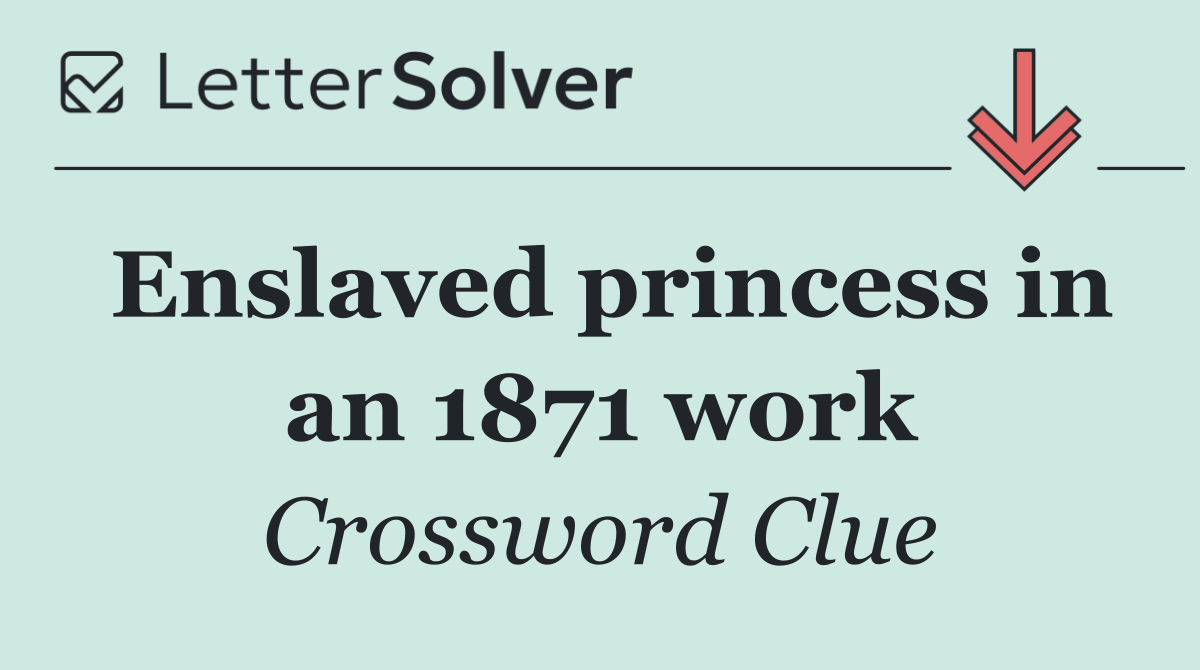 Enslaved princess in an 1871 work