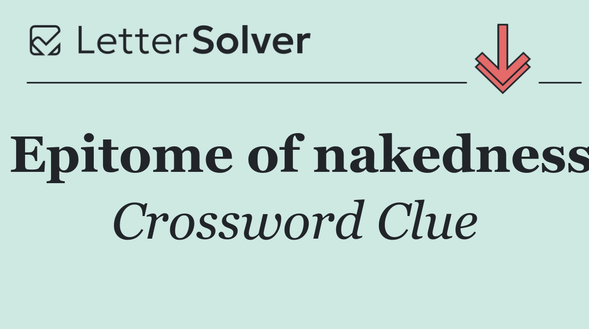 Epitome of nakedness