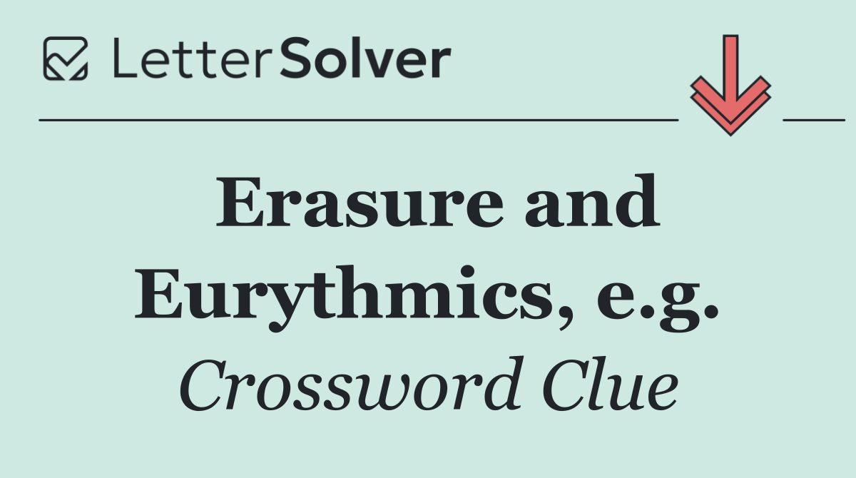 Erasure and Eurythmics, e.g.
