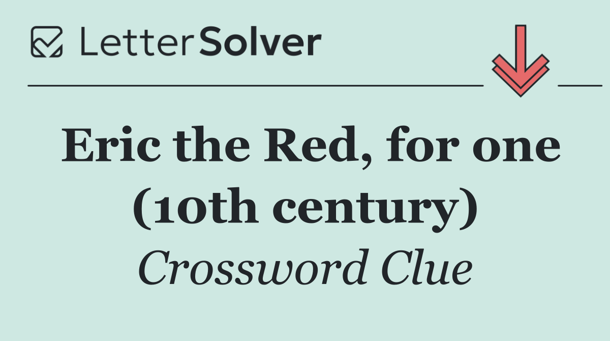 Eric the Red, for one (10th century)