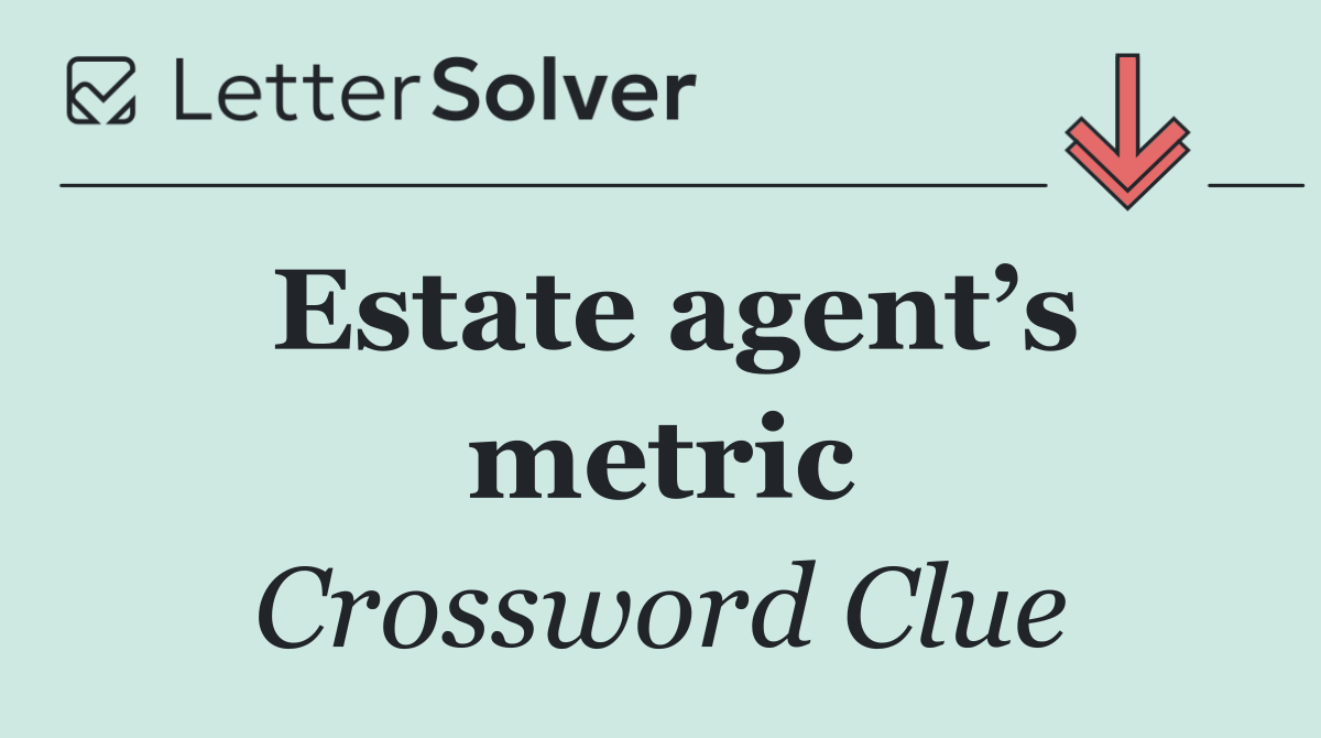 Estate agent’s metric