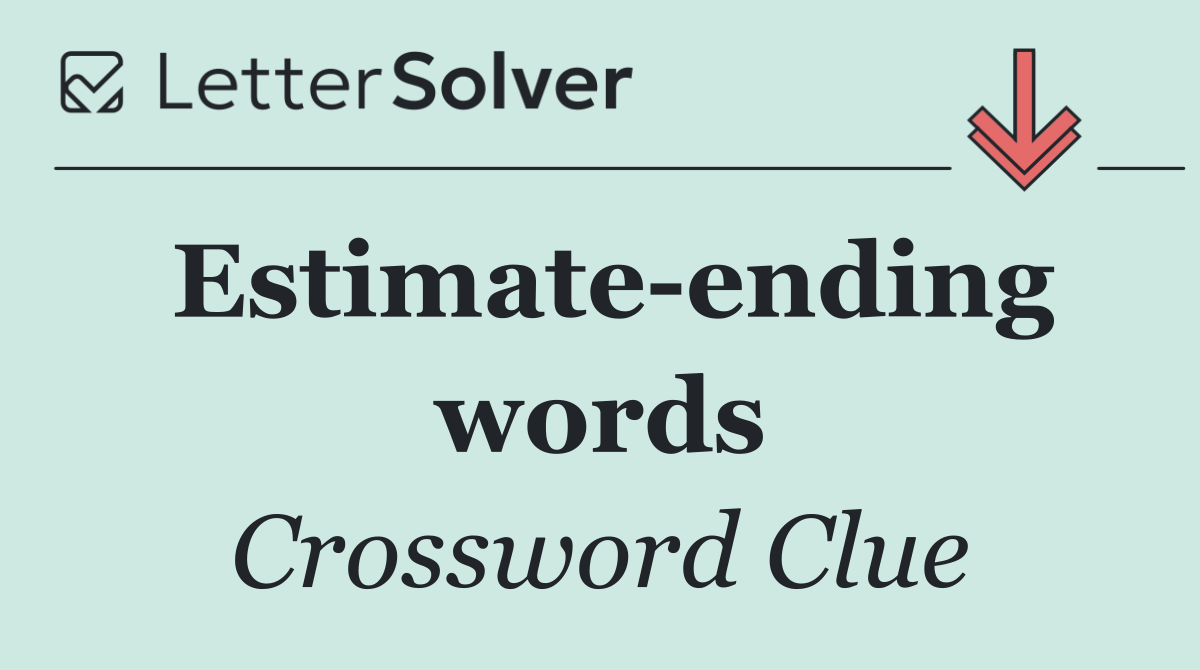 Estimate ending words