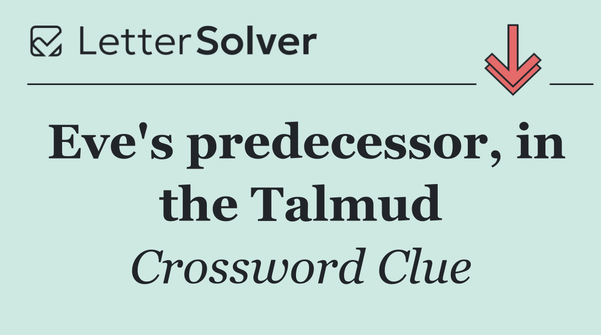 Eve's predecessor, in the Talmud