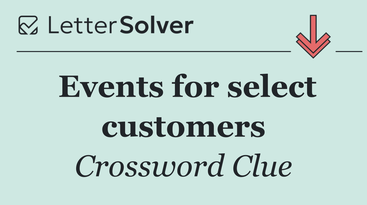 Events for select customers