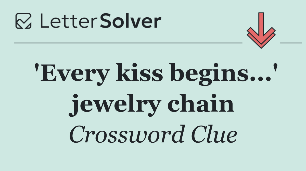 'Every kiss begins...' jewelry chain