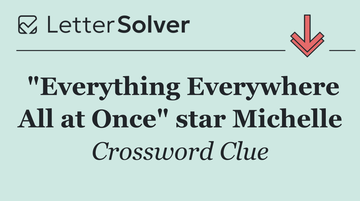 "Everything Everywhere All at Once" star Michelle