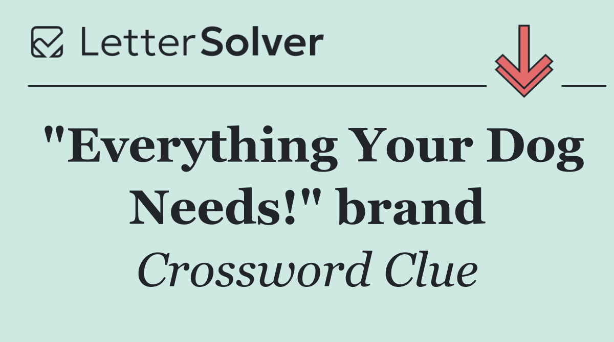 "Everything Your Dog Needs!" brand