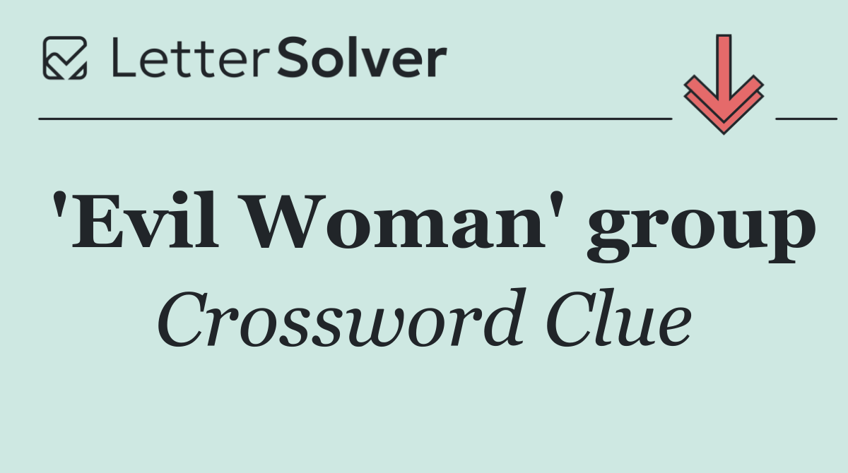 'Evil Woman' group
