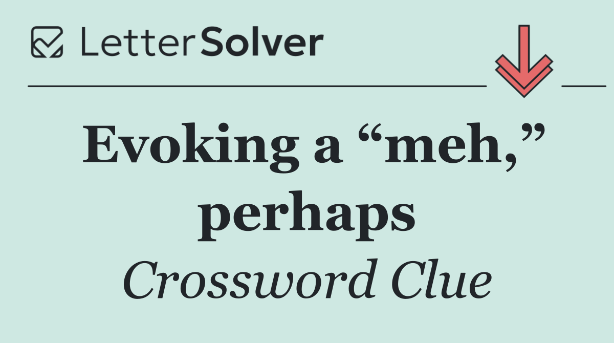 Evoking a “meh,” perhaps