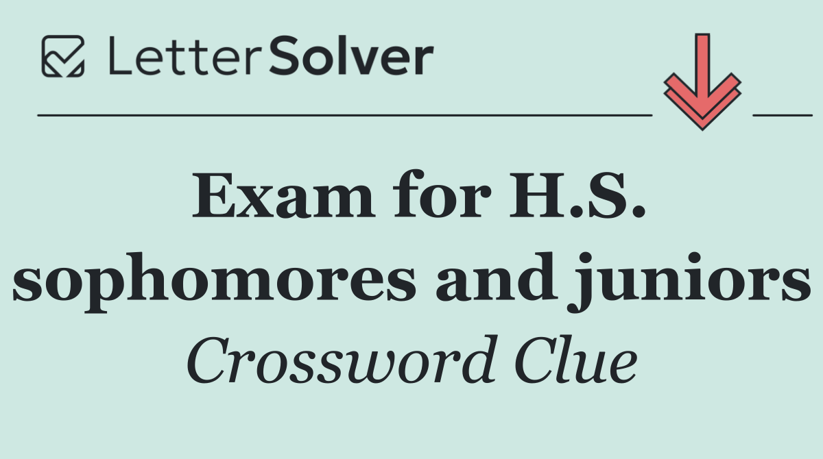 Exam for H.S. sophomores and juniors