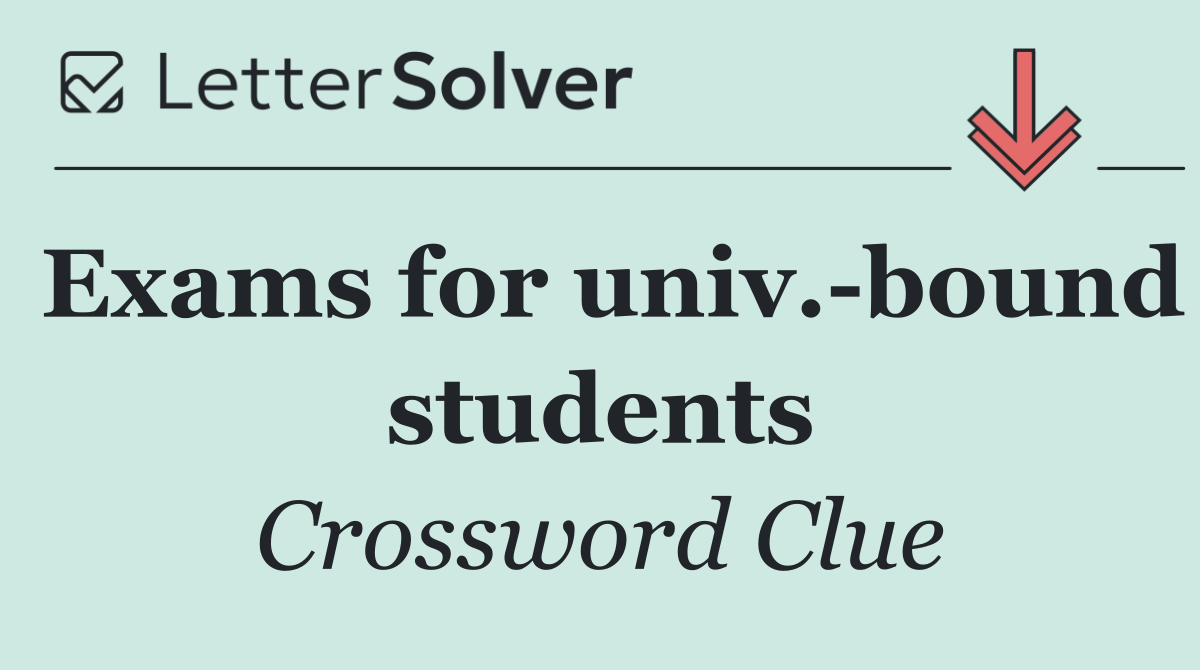Exams for univ. bound students
