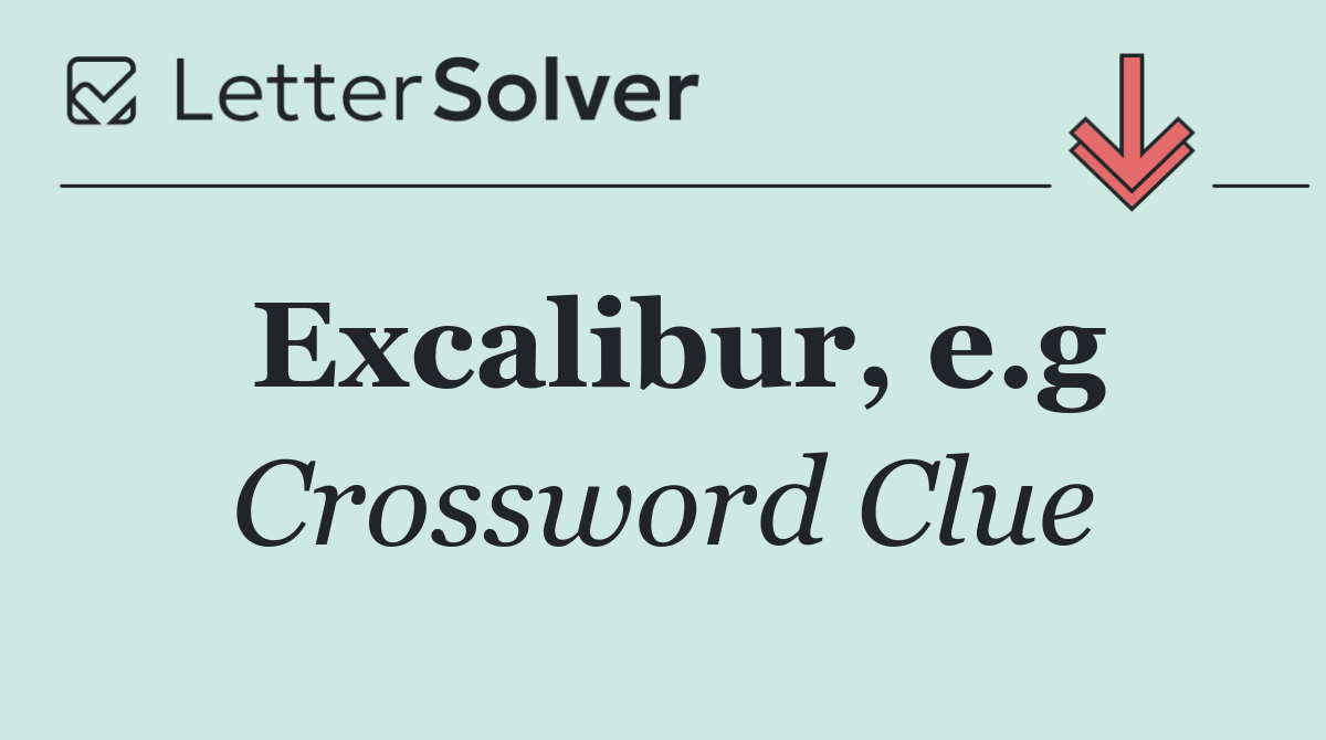 Excalibur, e.g