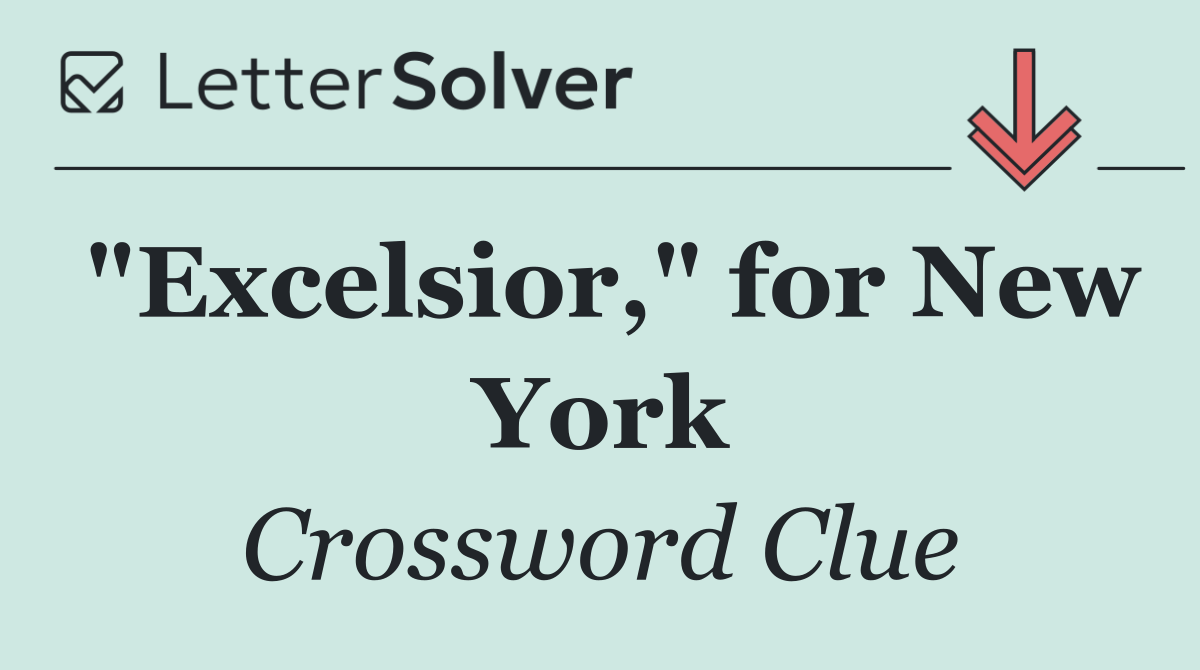 "Excelsior," for New York