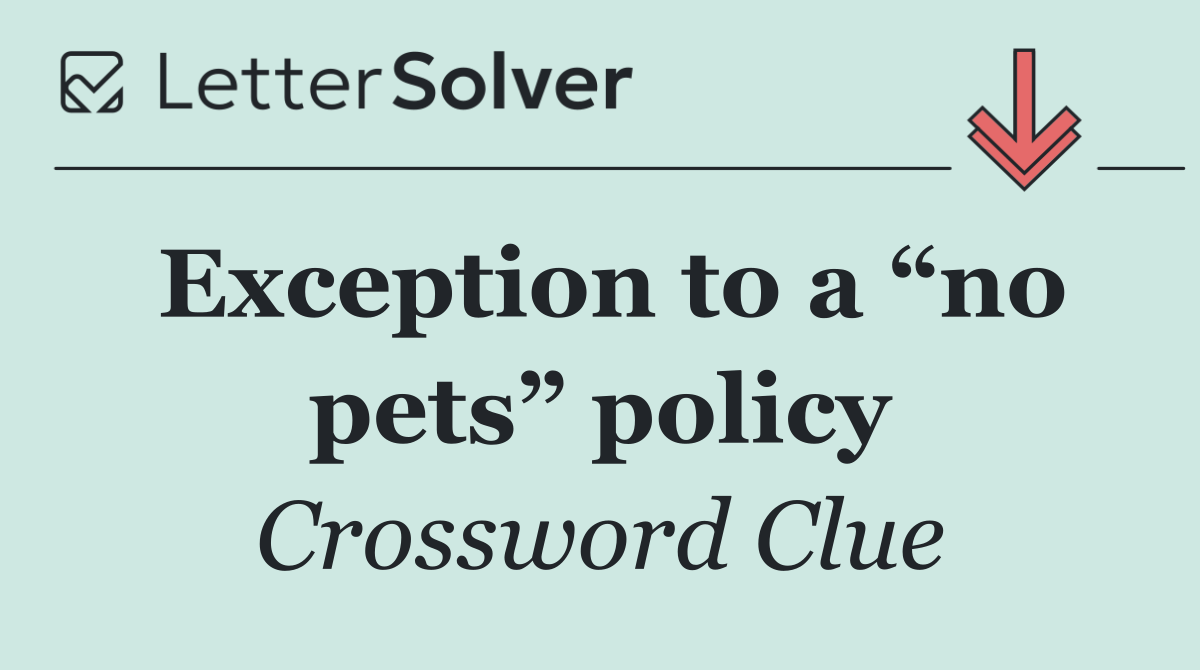 Exception to a “no pets” policy