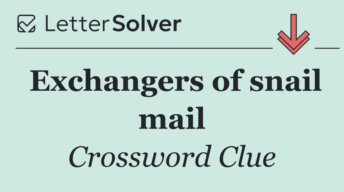 Exchangers of snail mail