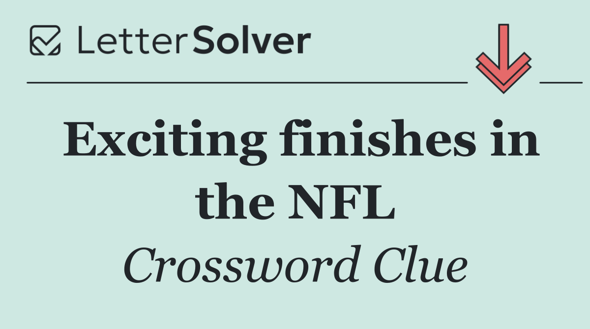Exciting finishes in the NFL