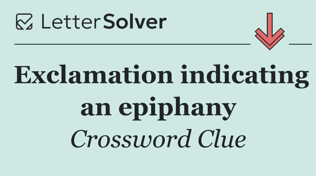 Exclamation indicating an epiphany