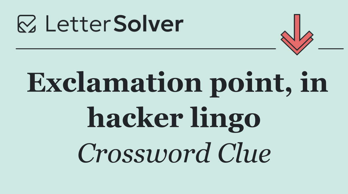 Exclamation point, in hacker lingo