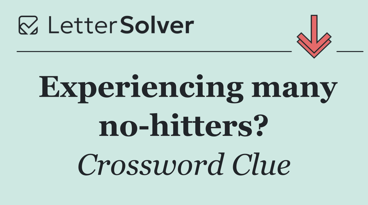 Experiencing many no hitters?