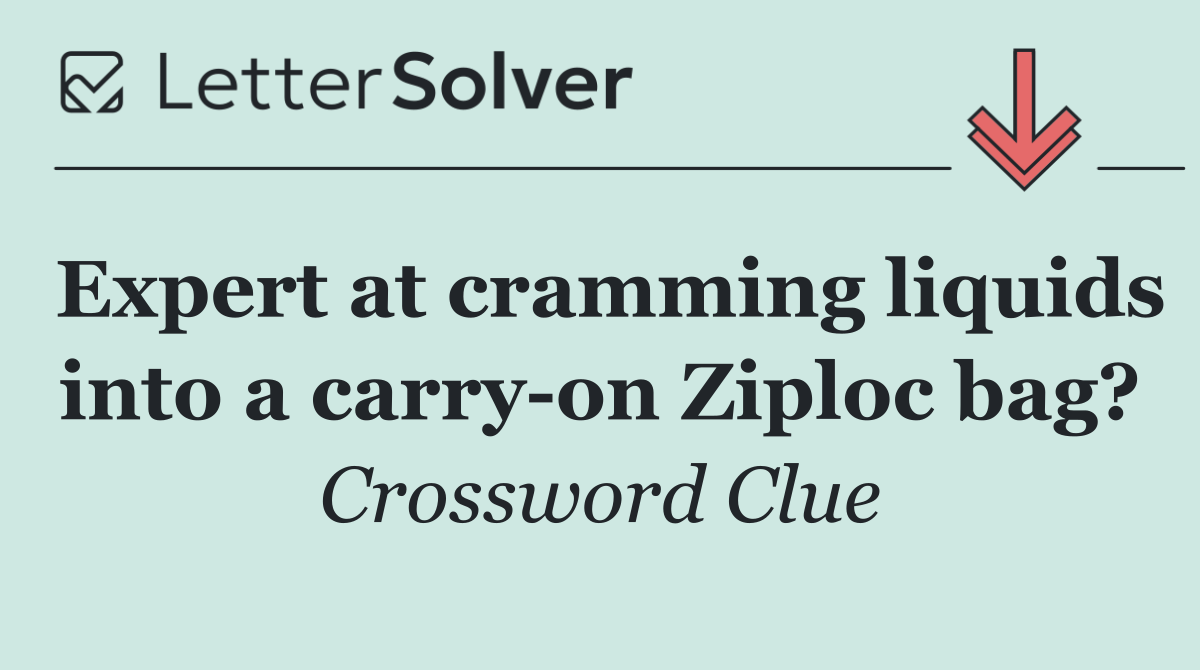 Expert at cramming liquids into a carry on Ziploc bag?