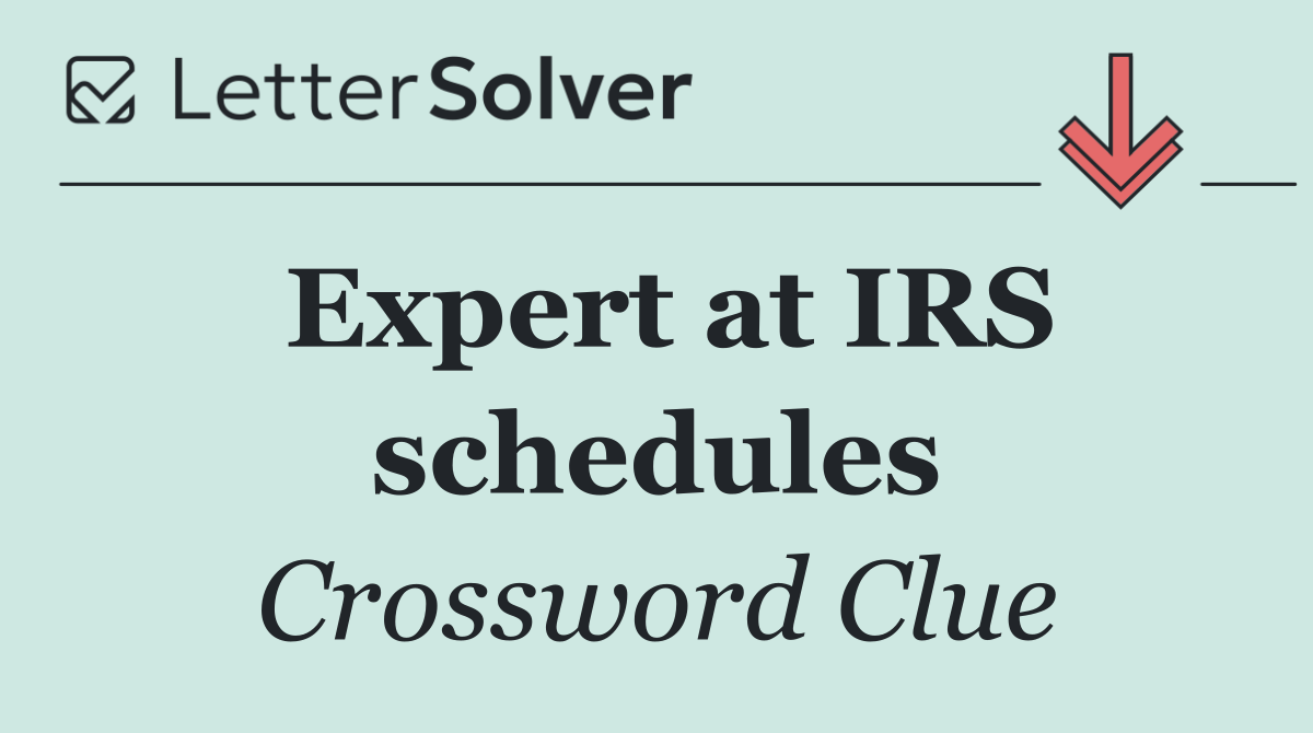 Expert at IRS schedules