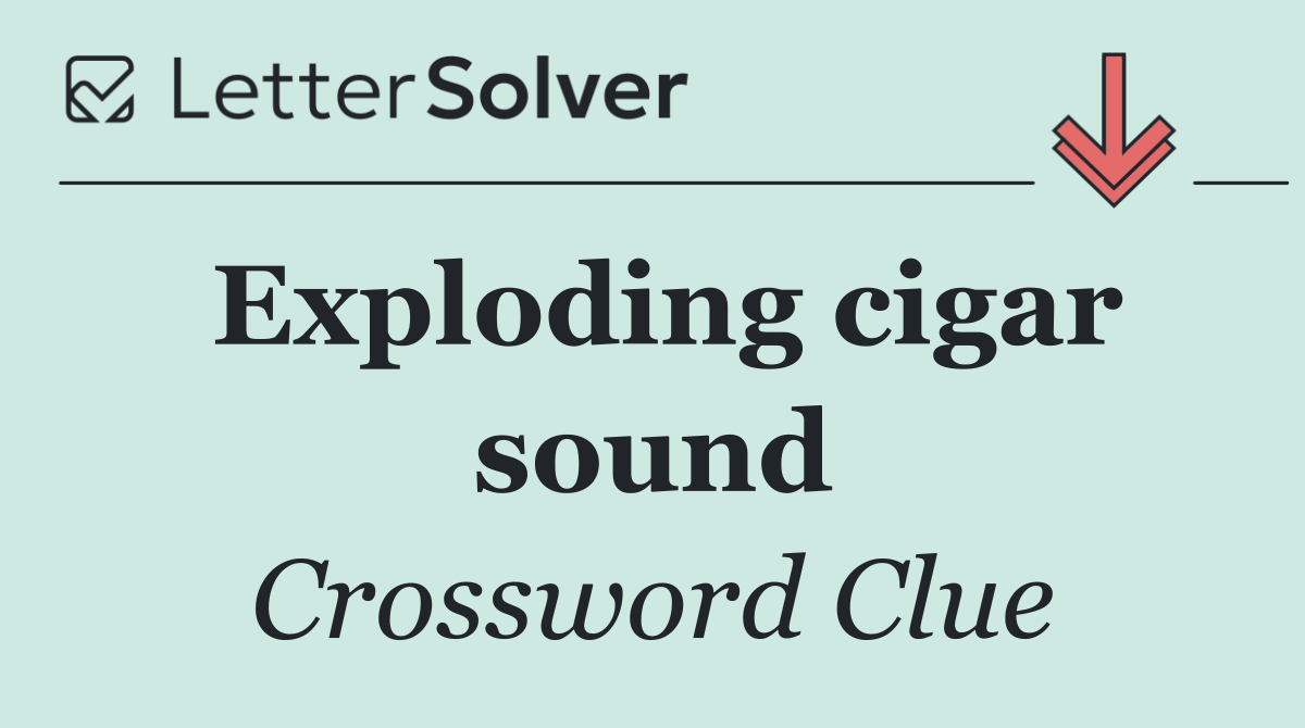 Exploding cigar sound
