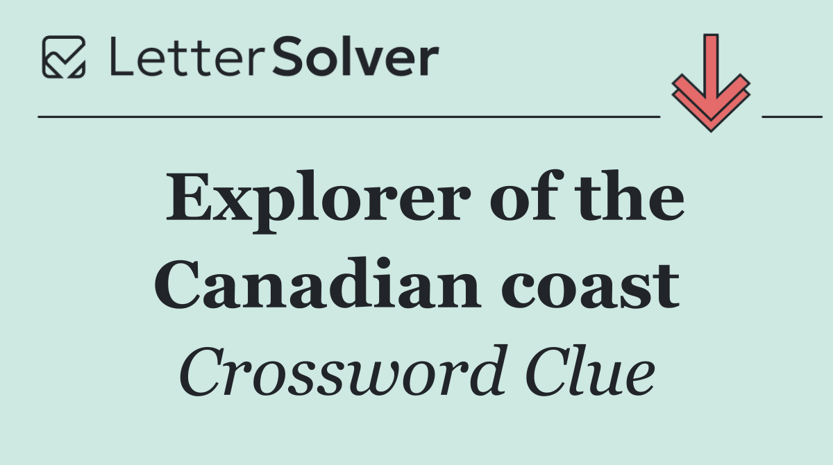 Explorer of the Canadian coast
