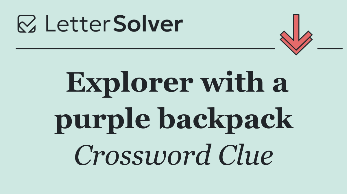 Explorer with a purple backpack